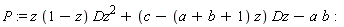 P := z*(1-z)*Dz^2+(c-(a+b+1)*z)*Dz-a*b