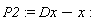 P2 := Dx-x: