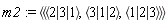 m2 := `<|>`(`<,>`(`<|>`(2, 3, 1), `<|>`(3, 1, 2), `<|>`(1, 2, 3)))