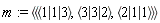 m := `<|>`(`<,>`(`<|>`(1, 1, 3), `<|>`(3, 3, 2), `<|>`(2, 1, 1)))