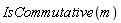 IsCommutative(m)