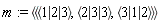 m := `<|>`(`<,>`(`<|>`(1, 2, 3), `<|>`(2, 3, 3), `<|>`(3, 1, 2)))