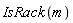IsRack(m)
