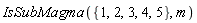IsSubMagma({1, 2, 3, 4, 5}, m)