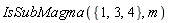 IsSubMagma({1, 3, 4}, m)