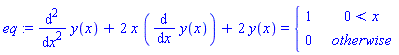 diff(diff(y(x), x), x)+2*x*(diff(y(x), x))+2*y(x) = piecewise(0 < x, 1)