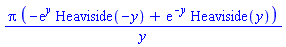 Pi*(-exp(y)*Heaviside(-y)+exp(-y)*Heaviside(y))/y