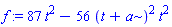 87*t^2-56*(t+a)^2*t^2
