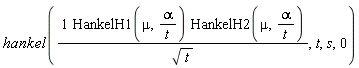 hankel(HankelH1(mu, alpha/t)*HankelH2(mu, alpha/t)/sqrt(t), t, s, 0)
