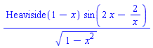 Heaviside(1-x)*sin(2*x-2/x)/(1-x^2)^(1/2)