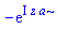 -exp(I*z*a)