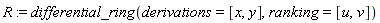 R := differential_ring(derivations = [x, y], ranking = [u, v])