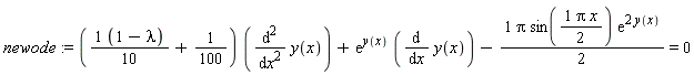 newode := ((1-lambda)*(1/10)+1/100)*(diff(y(x), x, x))+exp(y(x))*(diff(y(x), x))-(1/2)*Pi*sin((1/2)*Pi*x)*exp(2*y(x)) = 0