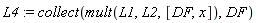 L4 := collect(mult(L1, L2, [DF, x]), DF)