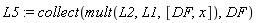 L5 := collect(mult(L2, L1, [DF, x]), DF)