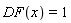 DF(x) = 1