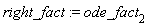 right_fact := ode_fact[2]