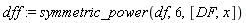 dff := symmetric_power(df, 6, [DF, x])