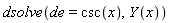 dsolve(de = csc(x), Y(x))