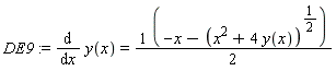 DE9 := diff(y(x), x) = (-x-(x^2+4*y(x))^(1/2))*(1/2)