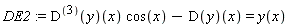 DE2 := ((D@@3)(y))(x)*cos(x)-(D(y))(x) = y(x)