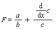 F=a/b+((&DifferentialD;)/(&DifferentialD;x)c)/c.