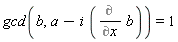 gcd(b, a-i*(Diff(b, x))) = 1
