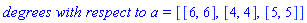 `degrees with respect to a` = [[6, 6], [4, 4], [5, 5]]
