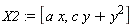 X2 := [a*x, c*y+y^2]