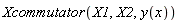 Xcommutator(X1, X2, y(x))