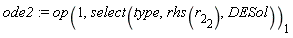 ode2 := op(1, select(type, rhs(r[2][2]), DESol))[1]