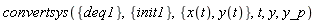 convertsys({deq1}, {init1}, {x(t), y(t)}, t, y, y_p)