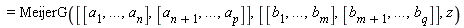 =MeijerG([[a[1],`...`,a[n]],[a[n+1],`...`,a[p]]],[[b[1],`...`,b[m]],[b[m+1],`...`,b[q]]],z)