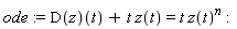 ode := (D(z))(t)+t*z(t) = t*z(t)^n