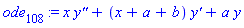 ode[108] := x*`y''`+(x+a+b)*`y'`+a*y