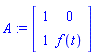 A := Matrix([[1, 0], [1, f(t)]])