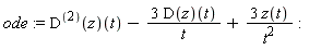 ode := ((D@@2)(z))(t)-3*(D(z))(t)/t+3*z(t)/t^2