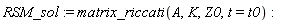 RSM_sol := matrix_riccati(A, K, Z0, t = t0)