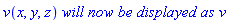 v(x, y, z)*`will now be displayed as`*v