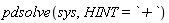 pdsolve(sys, HINT = `+`)