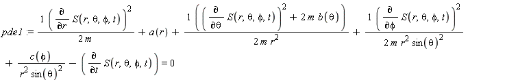 pde1 := (diff(S(r, theta, phi, t), r))^2/(2*m)+a(r)+((diff(S(r, theta, phi, t), theta))^2+2*m*b(theta))/(2*m*r^2)+(diff(S(r, theta, phi, t), phi))^2/(2*m*r^2*sin(theta)^2)+c(phi)/(r^2*sin(theta)^2)-(diff(S(r, theta, phi, t), t)) = 0