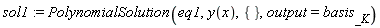 sol1 := PolynomialSolution(eq1, y(x), {}, output = basis[_K])