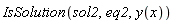IsSolution(sol2, eq2, y(x))