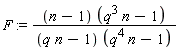 F := (n-1)*(q^3*n-1)/((q*n-1)*(q^4*n-1))
