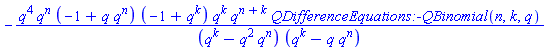 -q^4*q^n*(-1+q*q^n)*(-1+q^k)*q^k*q^(n+k)*QDifferenceEquations:-QBinomial(n, k, q)/((q^k-q^2*q^n)*(q^k-q*q^n))