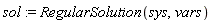 sol := RegularSolution(sys, vars)