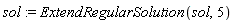 sol := ExtendRegularSolution(sol, 5)