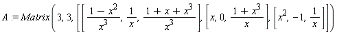 A := Matrix(3, 3, [[(1-x^2)/x^3, 1/x, (1+x+x^3)/x^3], [x, 0, (1+x^3)/x], [x^2, -1, 1/x]])