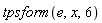 tpsform(e, x, 6)