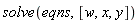 solve(eqns, [w, x, y])